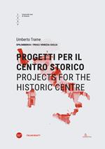 Progetti per il centro storico-Projects for the historic centre