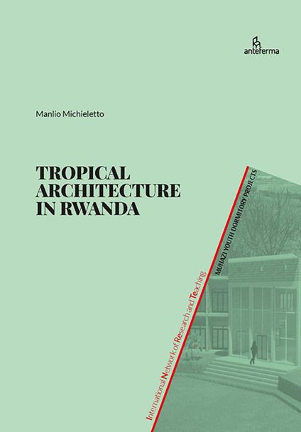 Tropical Architecture in Rwanda. Muhazi Youth Dormitory Projects - Manlio Michieletto - copertina