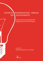 Azioni di rigenerazione urbana del volontariato. L'esperienza di #tuttamialacittà. Progetto di CAVV-CSV di Venezia