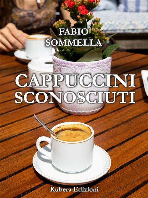 Cappuccini sconosciuti - Fabio Sommella - ebook