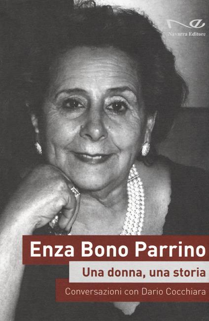 Enza Bono Parrino. Una donna, una storia. Conversazioni con Dario Cocchiara - copertina