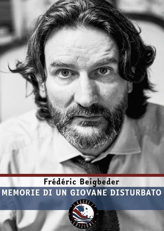 Memorie di un giovane disturbato - Frédéric Beigbeder - copertina