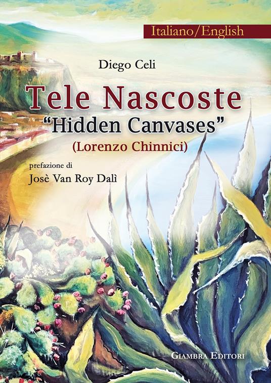 Tele nascoste. Lorenzo Chinnici-Hidden canvases. Ediz. bilingue - Diego Celi - copertina