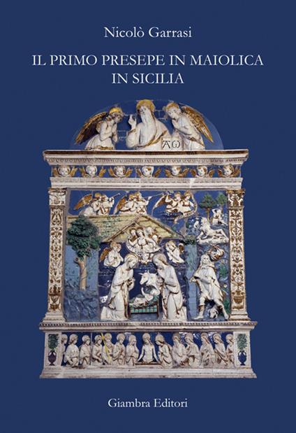 Il primo presepe in maiolica in Sicilia - Nicolò Garrasi - copertina
