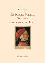 La scuola poetica siciliana alle soglie di Dante