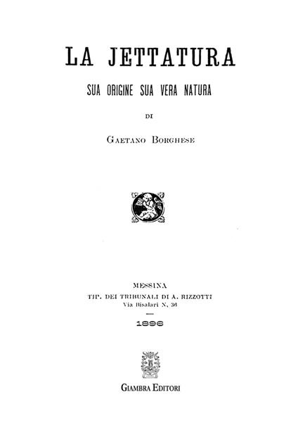 La jettatura. Sua origine sua vera natura - Gaetano Borghese - copertina