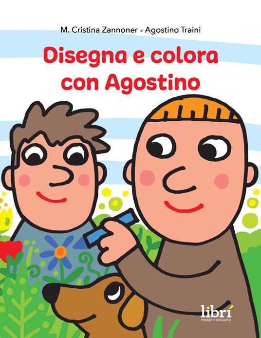 Disegna e colora con Agostino. Ediz. illustrata - Maria Cristina Zannoner - copertina