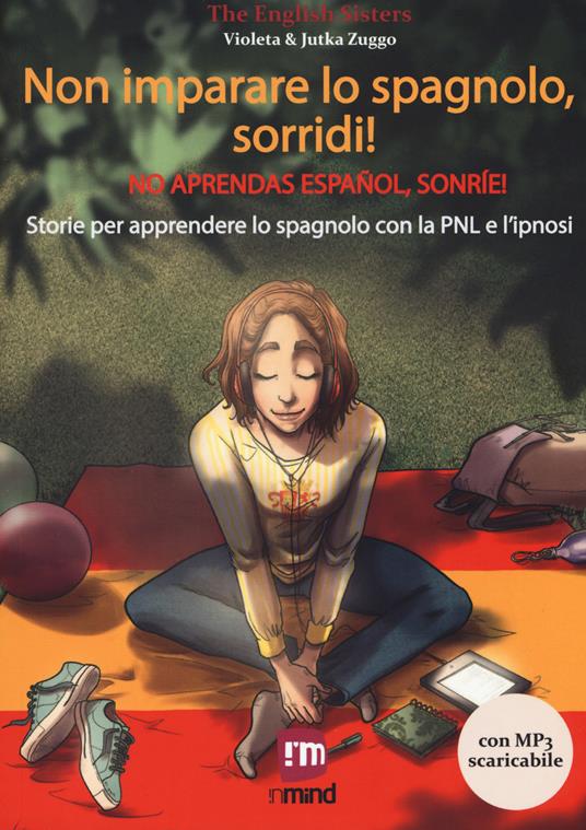 Non imparare lo spagnolo, sorridi! Storie per apprendere lo spagnolo con la PNL e l'ipnosi. Con File audio per il download - The English Sisters - copertina