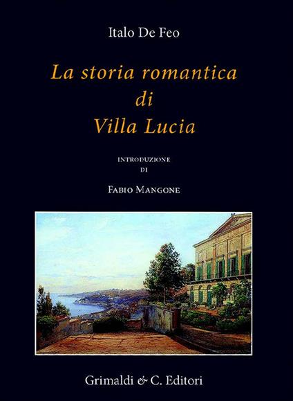 La storia romantica di Villa Lucia - Italo De Feo - copertina