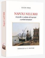 Napoli nell'800. Ricordi e vedute di turisti e pittori. Ediz. limitata