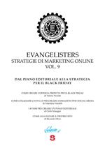 Evangelisters. Strategie di marketing online. Vol. 9: Dal piano editoriale alla strategia per il black friday.