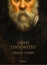 Dopo Tintoretto