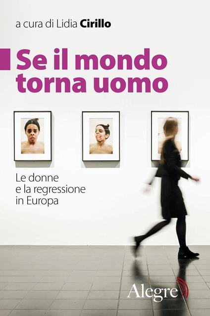 Se il mondo torna uomo. Le donne e la regressione in Europa - Lidia Cirillo - ebook