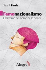 Femonazionalismo. Il razzismo nel nome delle donne