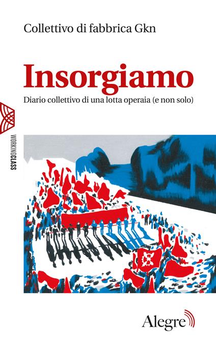 Insorgiamo. Diario collettivo di una lotta operaia (e non solo) - copertina
