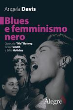 Blues e femminismo nero. Gertrude «Ma» Rainey, Bessie Smith e Billie Holiday