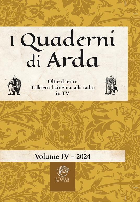 I quaderni di Arda. Rivista di studi tolkieniani e mondi fantastici. Ediz. integrale. Vol. 4: Oltre il testo: Tolkien al cinema, alla radio in TV - copertina