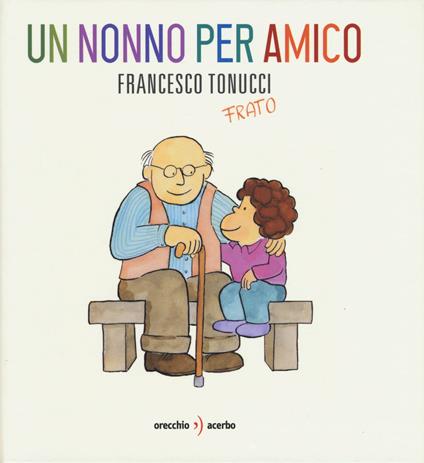 Un nonno per amico - Francesco Tonucci - copertina