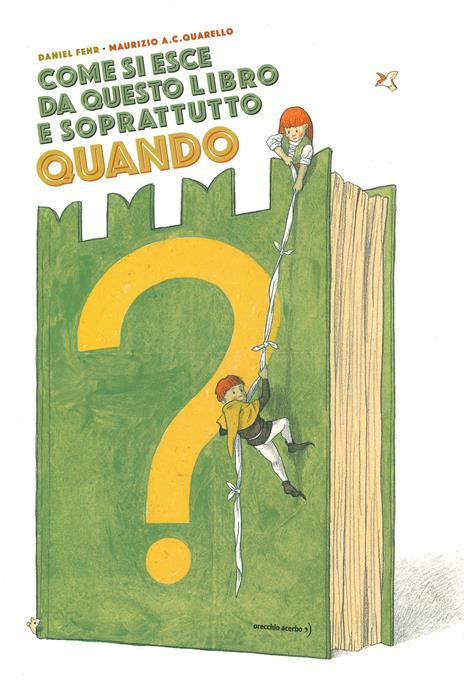 Come si esce da questo libro e soprattutto quando? Ediz. a colori - Daniel Fehr,Maurizio A. Quarello - copertina