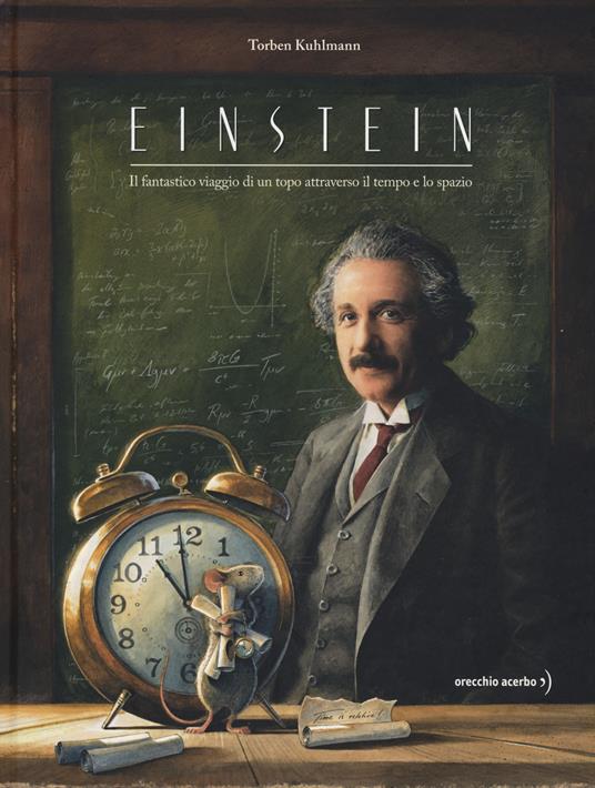 Einstein. Il fantastico viaggio di un topo attraverso il tempo e lo spazio - Torben Kuhlmann - copertina