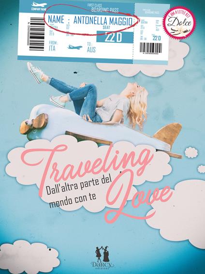 Traveling love. Dall'altra parte del mondo con te - Antonella Maggio - copertina