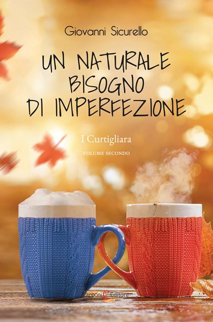 Un naturale bisogno di imperfezione. I Curtigliara - Giovanni Sicurello - copertina