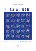 Luca Alinari. L'artista dell'immaginifico