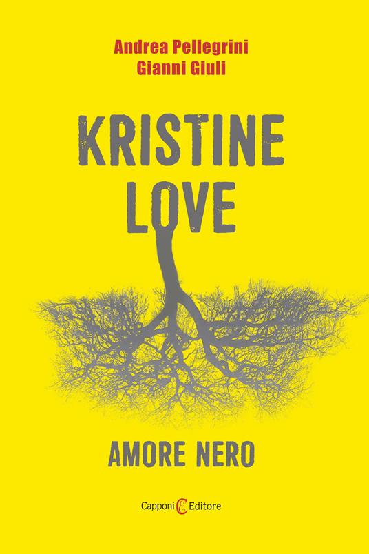Kristine love. Amore nero - Andrea Pellegrini,Gianni Giuli - copertina