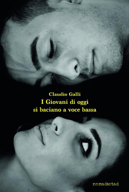 I giovani di oggi si baciano a voce bassa - Claudio Galli - copertina