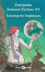 European science fiction. Vol. 1: Knowing the neighbours