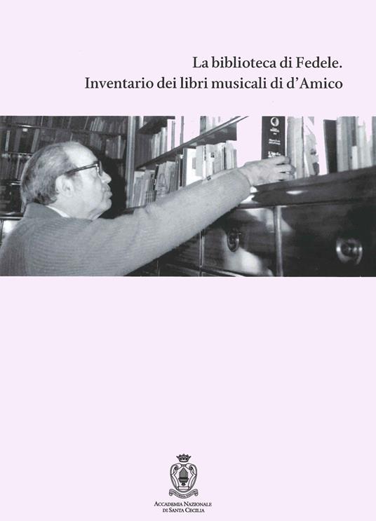La biblioteca di Fedele. Inventario dei libri musicali di d'Amico - copertina