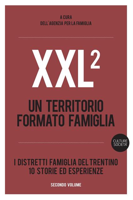 XXL. Un territorio formato famiglia. I distretti famiglia del Trentino. 10 storie ed esperienze. Vol. 2 - copertina