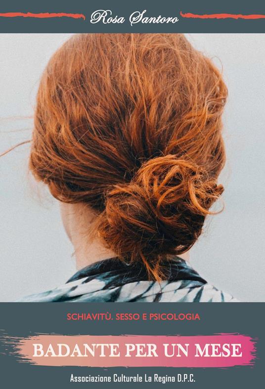Badante per un mese - Rosa Santoro - copertina