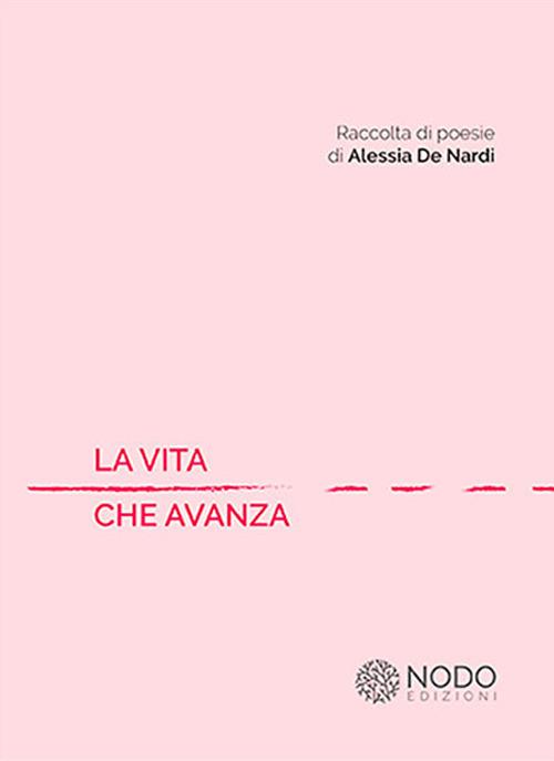 La vita che avanza - Alessia De Nardi - copertina