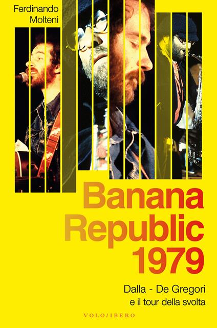 Banana Republic 1979. Dalla, De Gregori e il tour della svolta - Ferdinando Molteni - copertina