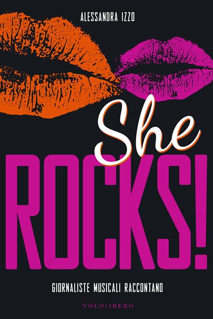 She rocks! Giornaliste musicali raccontano - Alessandra Izzo - ebook