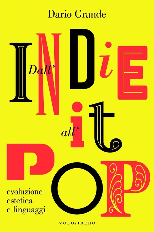 Dall'Indie all'It-pop. Evoluzione estetica e linguaggi - Dario Grande - copertina