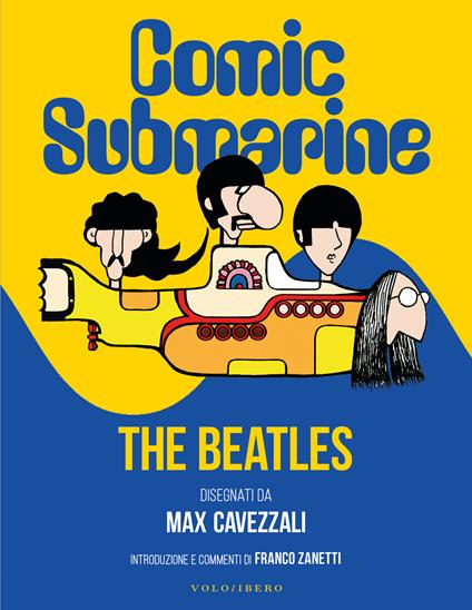 Comic submarine. The Beatles disegnati da Massimo Cavezzali - Massimo Cavezzali - ebook