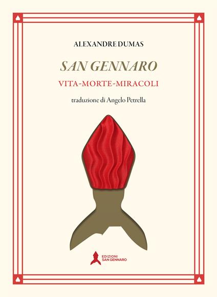 San Gennaro. Vita morte miracoli. Ediz. limitata - Alexandre Dumas - copertina