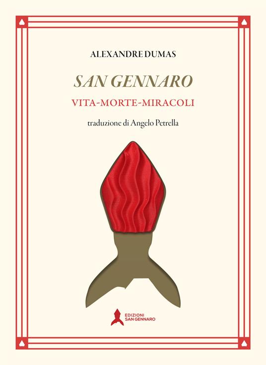 San Gennaro. Vita morte miracoli. Ediz. limitata - Alexandre Dumas - copertina