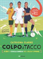 Colpo di tacco! Atlante (rivoluzionario) del calcio femminile