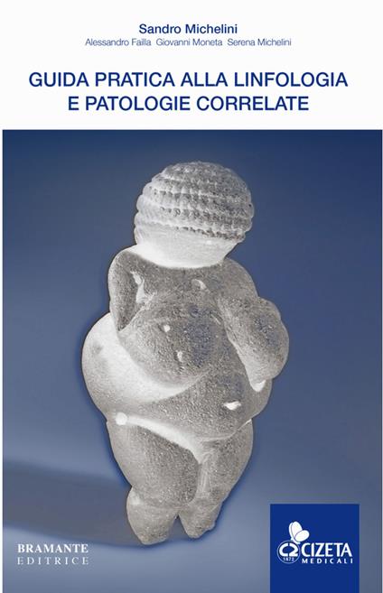 Guida pratica alla linfologia e patologie correlate - Alessandro Failla,Sandro Michelini,Serena Michelini,Giovanni Moneta - ebook