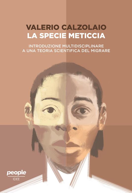 La specie meticcia. Introduzione multidisciplinare a una teoria scientifica del migrare - Valerio Calzolaio - copertina