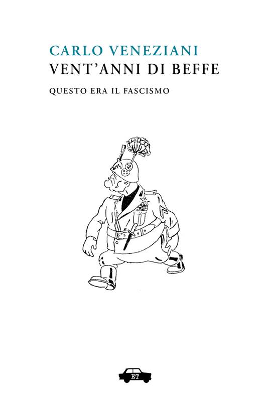 Vent'anni di beffe. Questo era il fascismo - Carlo Veneziani - copertina