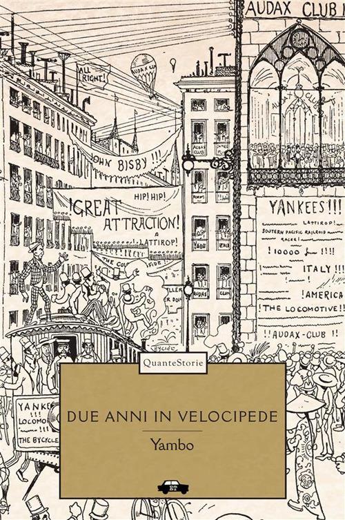 Due anni in velocipede. Avventure straordinarie di due ciclisti intorno al mondo. Ediz. illustrata - Yambo - copertina