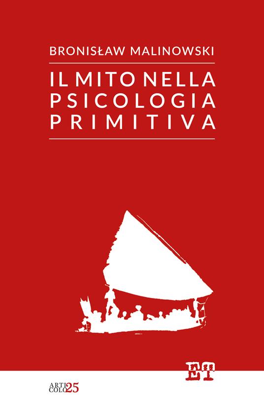 Il mito nella psicologia primitiva - Bronislaw Malinowski - copertina