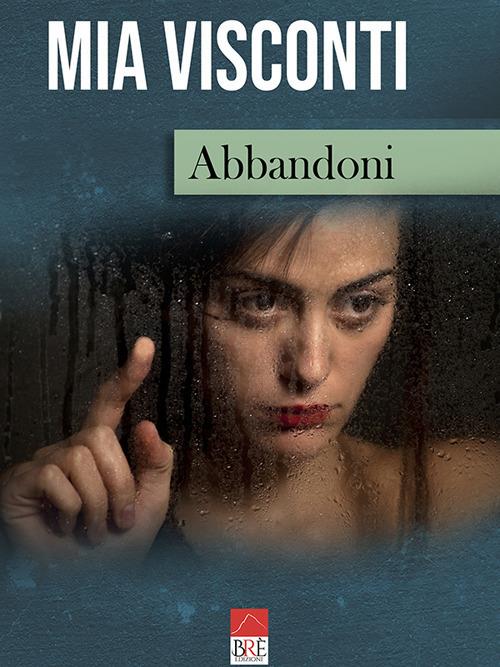 Abbandoni - Mia Visconti - copertina