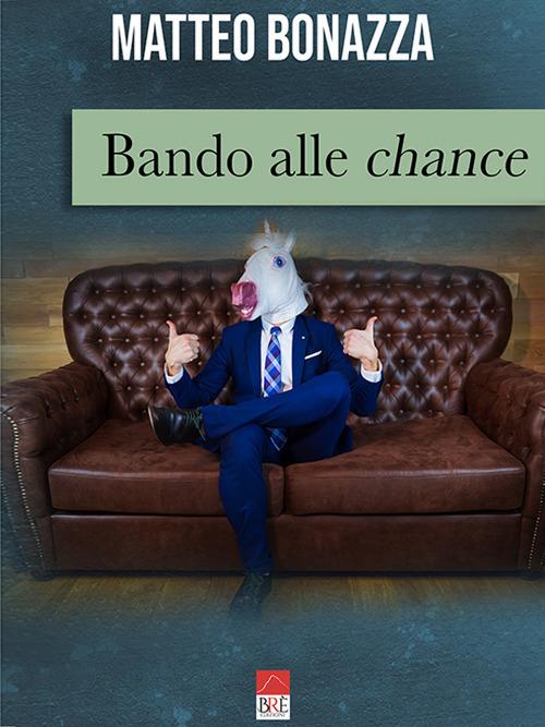 Bando alle chance - Matteo Bonazza - copertina