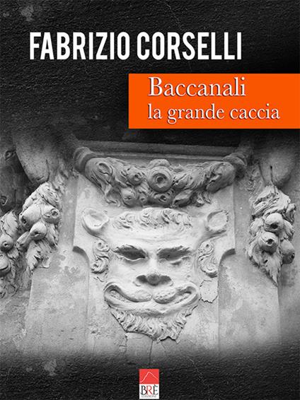 Baccanali. La grande caccia - Fabrizio Corselli - copertina