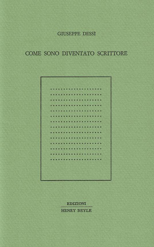 Come sono diventato scrittore - Giuseppe Dessì - copertina